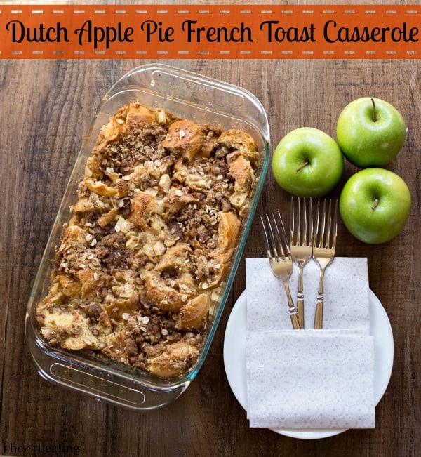 {Overnight} Dutch Apple Pie French Toast Casserole I Heart Eating